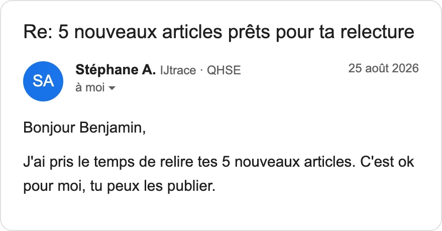 Mail de Stéphane, IJtrace : J'ai pris le temps de relire tes 5 nouveaux articles. C'est ok pour moi, tu peux les publier.